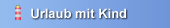 Urlaub mit Kind